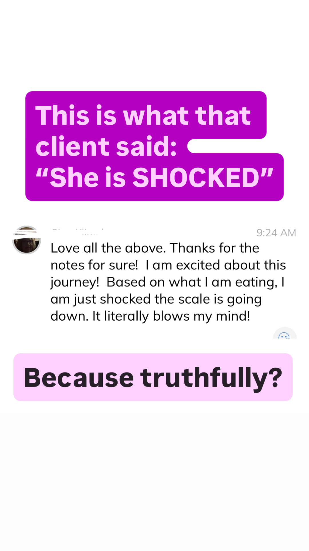 Client surprised by seeing the scale go down while eating more